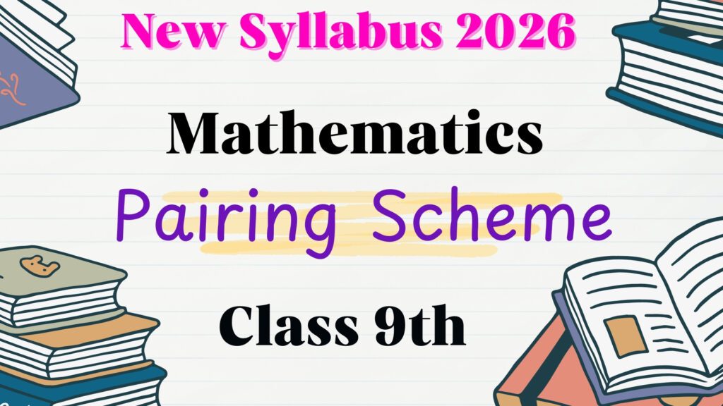 9th class math pairing scheme 2026