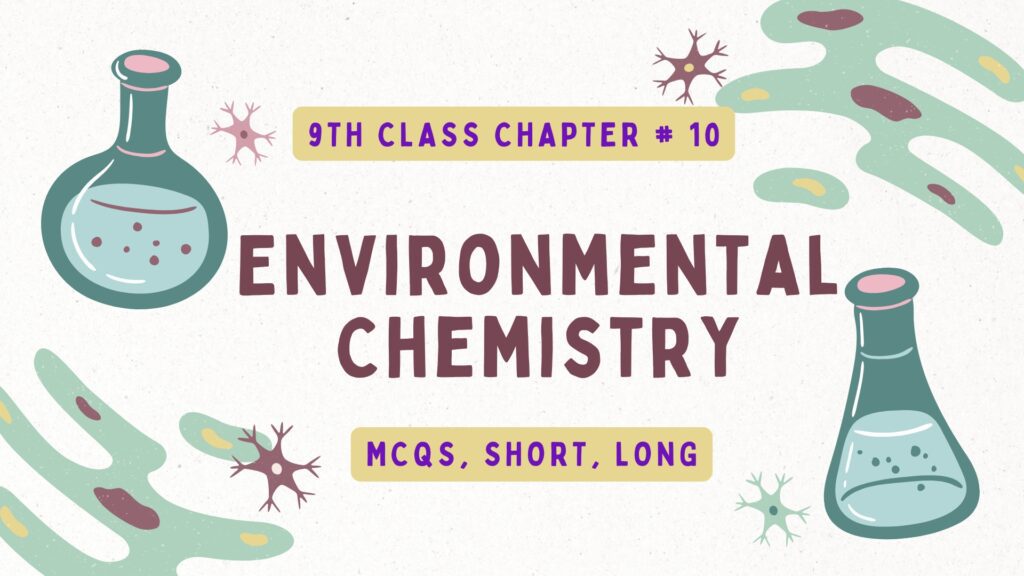 class 9 chemistry chapter 10 mcqs short and long questions pdf
