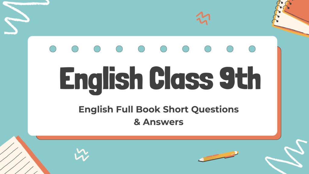 9th Class English All Chapters Questions Answers